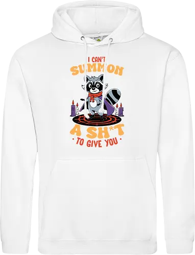 I can't summon a sh*t to give you
