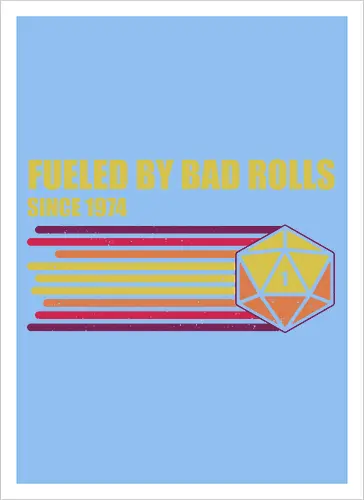 RPG Vintage - Fueled by Bad Rolls