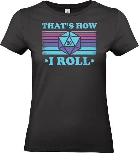 RPG Vintage - That's How I Roll - game master, critical role, critical, critical hit, game, retro, vintage, fantasy, quest, adventure, rpg, Pen and Paper, d20, Pen and paper, dungeon master, role playing game, tabletop - Standard T-Shirt (Frauen)