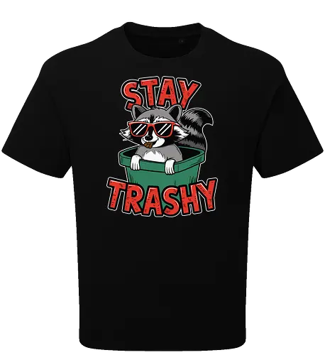Stay Trashy
