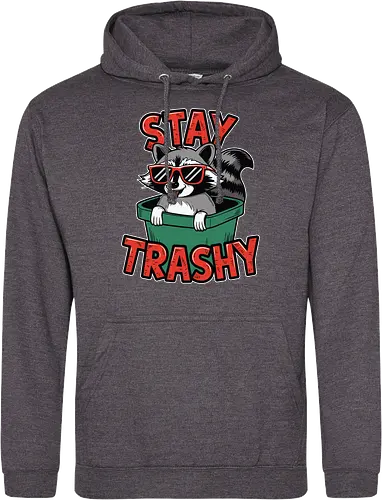 Stay Trashy