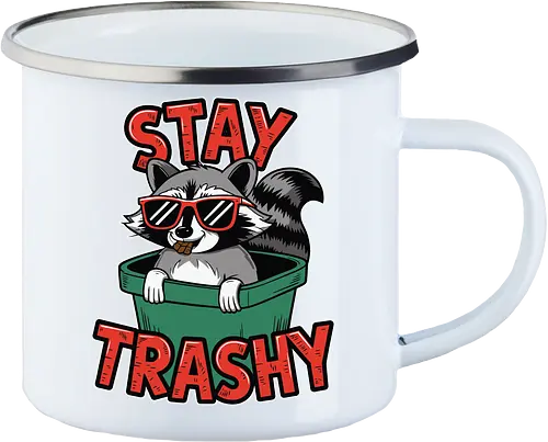 Stay Trashy