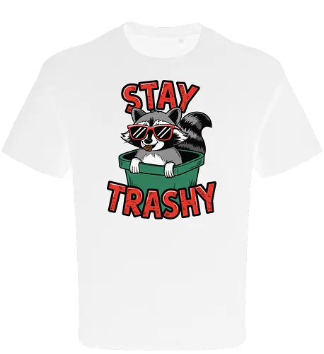 Stay Trashy