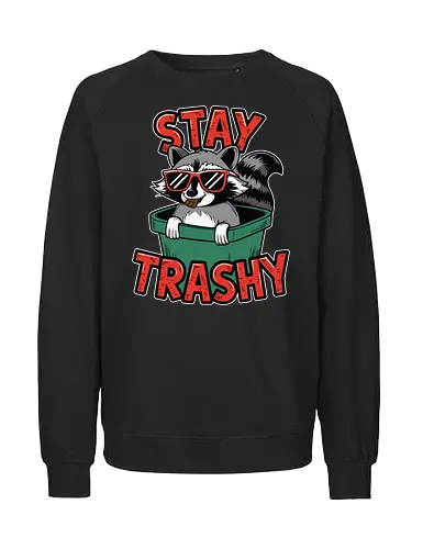 Stay Trashy - raccoon, sunglasses, trash can, humor, whimsical, playful, design, animal - Fairtrade Sweatshirt