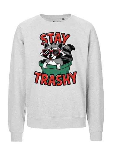 Stay Trashy - raccoon, sunglasses, trash can, humor, whimsical, playful, design, animal - Fairtrade Sweatshirt