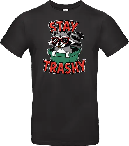 Stay Trashy