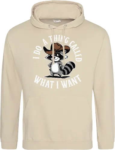I do a thing called what I want