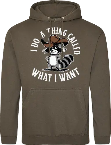 I do a thing called what I want