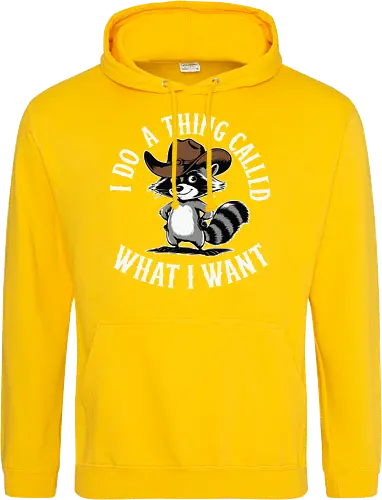 I do a thing called what I want