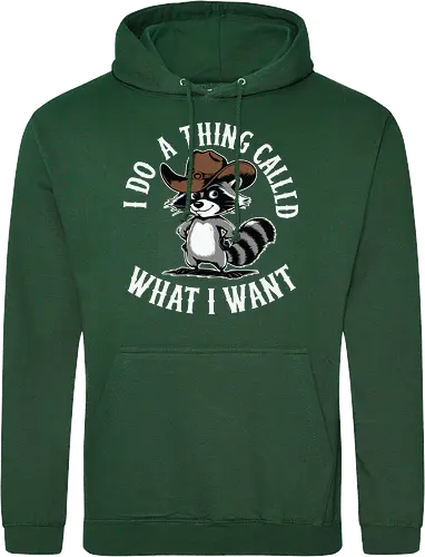 I do a thing called what I want