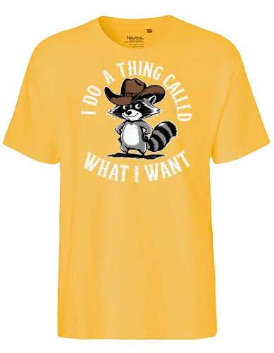I do a thing called what I want - raccoon, cartoon, cowboy hat, humorous, text, attitude, western, playful, expression - Fairtrade T-Shirt
