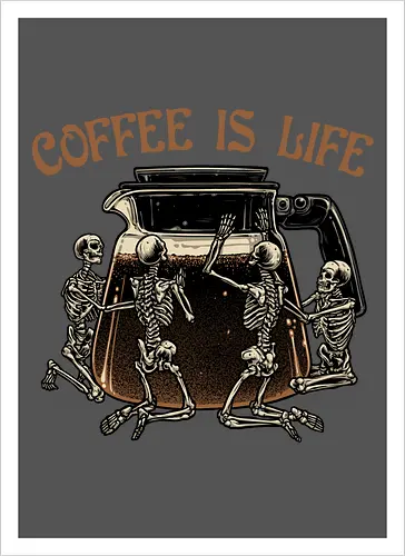 Coffee is Life