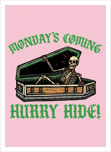 Monday’s coming