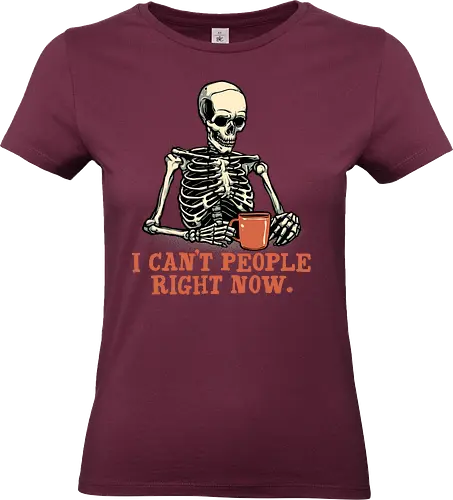 I can’t people right now - Funny, skeleton, skull, humor, coffee, caffeine - Standard T-Shirt (Frauen)
