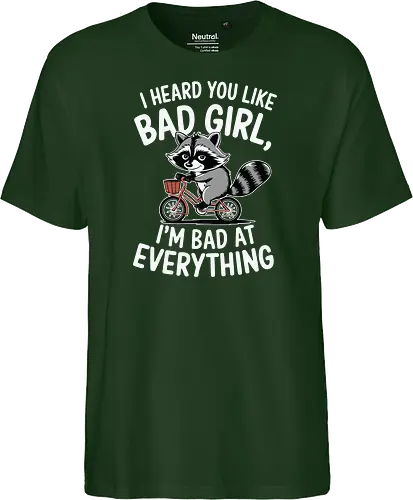 I heard you like bad girl, I'm bad at everything