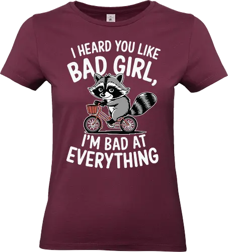 I heard you like bad girl, I'm bad at everything - raccoon, bicycle, humorous, text, playful, cartoon, red, cute, witty, fun - Standard T-Shirt (Frauen)