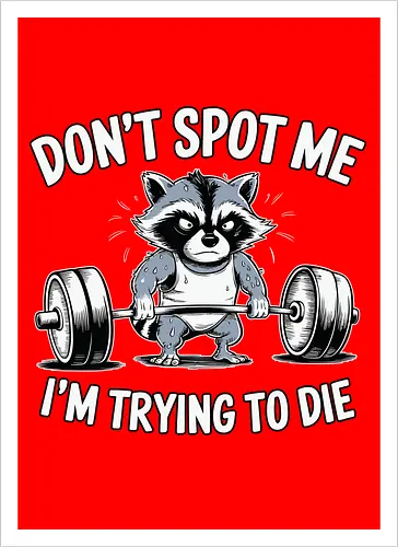 Don't spot me, I'm trying to die