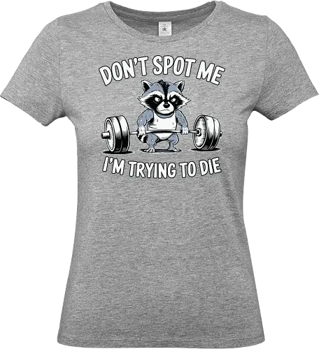 Don't spot me, I'm trying to die