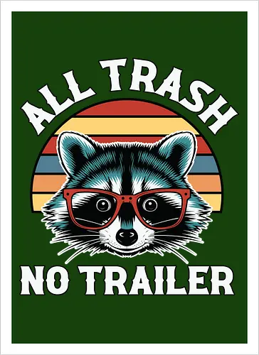 All Trash No Trailer