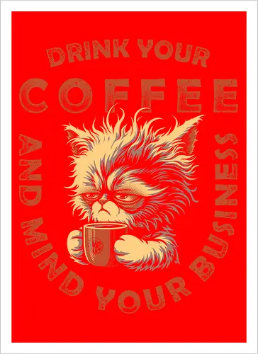 Drink Coffee and Mind Your Business