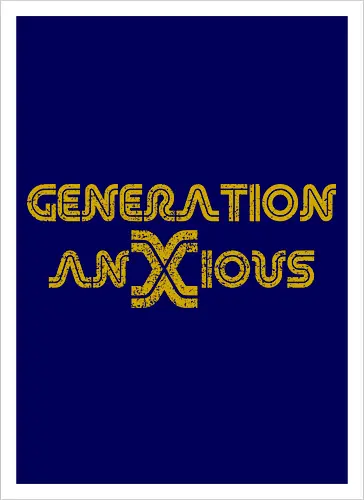 Generation AnXious (Generation Ängstlich)