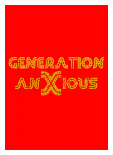 Generation AnXious (Generation Ängstlich)