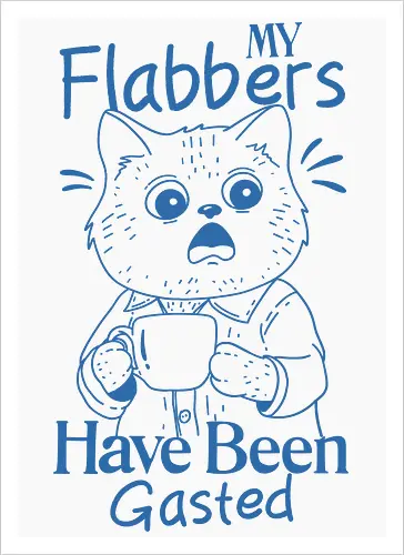 My Flabbers Have Been Gasted