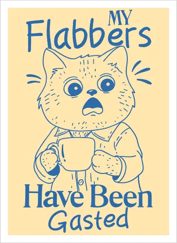 My Flabbers Have Been Gasted