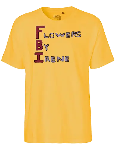 Flowers By Irene - popculture, meme, nerd, nostalgia, retro, tv, vintage, 80s, 90s, cartoon, childhood, fbi, funny, geek, humor - Fairtrade T-Shirt