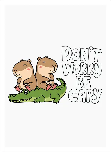 Don't Worry Be Capy