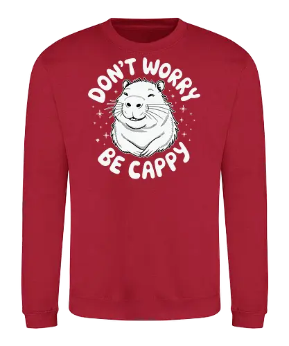 Don't worry, be cappy - capybara, animal, humor, cheerful, typography, graphic design, positivity, playful, minimalist - Sweatshirt