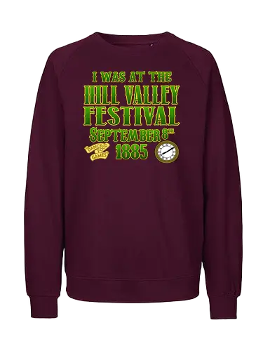 I Was There - Hill Valley, Festival, September 1885, Uhrturm, Zeitreise, Kultfilm, Fan-Design, Nostalgie, Retro, Science-Fiction, Abenteuer, Klassiker, Great Scott, Marty McFly, Doc Brown, Western, Filmzitat, Comicstil, Popkultur, Future, i was there - Fairtrade Sweatshirt