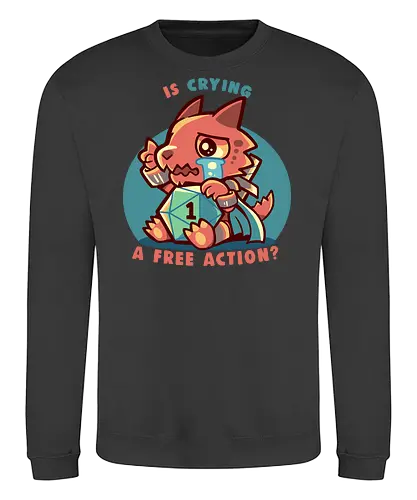 Crying is a Free Action - Pen and Paper, kobold, d20, dice, d1, dice roll, tabletop, cute, sad kobold, critical failure, crit hit, fantasy, memes, meme, funny, würfel, würfelwurf, niedlich, trauriger kobold, kritischer versager, kritischer treffer, lustig - Sweatshirt