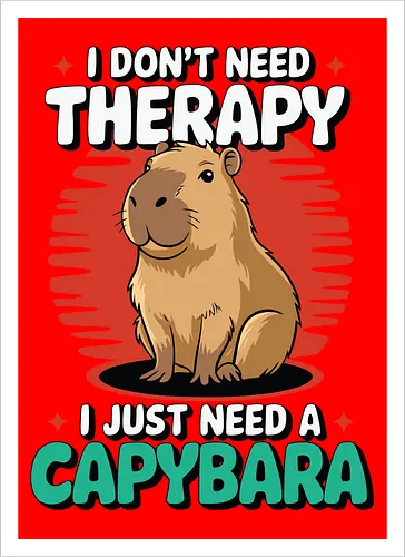 I don't need therapy, I just need a capybara