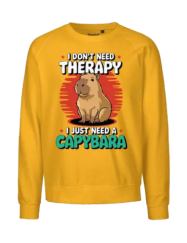I don't need therapy, I just need a capybara - capybara, humor, therapy, text, design, animal, cute, cartoon, poster, graphic - Fairtrade Sweatshirt