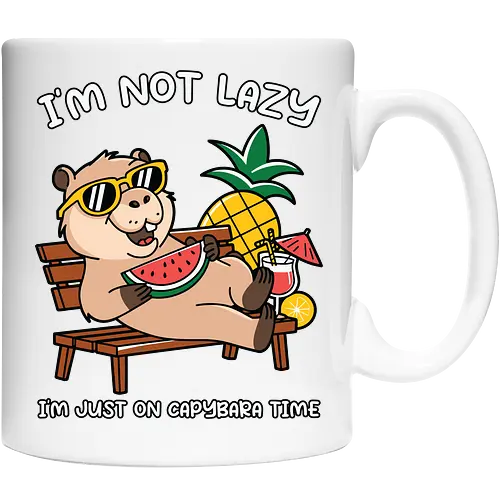 I'M NOT LAZY. I'M JUST ON CAPYBARA TIME