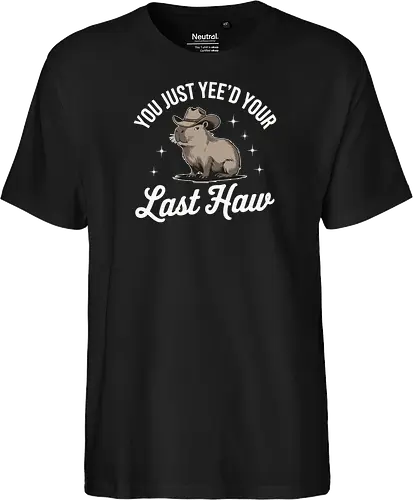 You Just Yee'd Your Last Haw