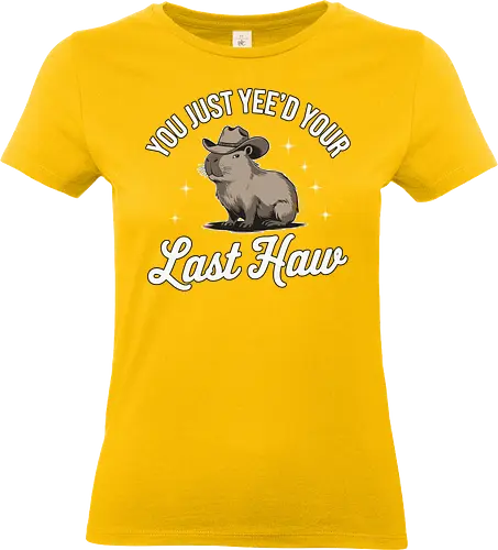 You Just Yee'd Your Last Haw - humor, stars, text, playful, animal, graphic design, capybara, cowboy hat - Standard T-Shirt (Frauen)