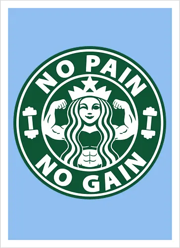 No Pain No Gain