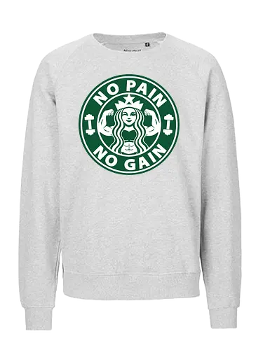 No Pain No Gain - coffee, bodybuilder, exercise, fitness, lifting, muscles, weightlifting, word hard, Coffee, power lifting, gym rat, tea, mermaid, gym, workout, caffeine, i love coffee, espresso, latte, drink, cup of coffee, parody, funny, no pain no gain - Fairtrade Sweatshirt