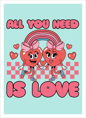 All You Need Is Love