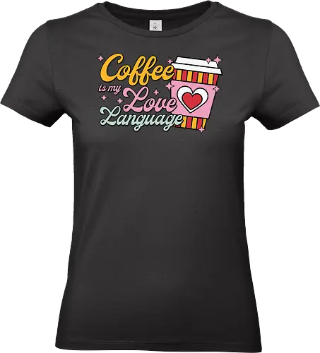 Coffee is my Love Language - coffee, love, language, heart, colorful, to-go cup, whimsical, playful, stars - Standard T-Shirt (Frauen)