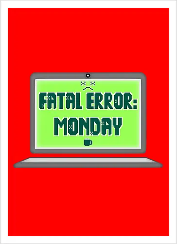 Fatal Error: Monday (Fataler Fehler: Montag)