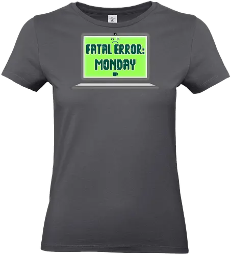 Fatal Error: Monday (Fataler Fehler: Montag) - Montag, Fehler, Glitch, Technik-Humor, lustig, Spielerei, Chaos, Standby, Dienstag, Wochenstart, Tech-Fans, Sarkasmus, Nerd, Geek, Programmierer, Bürohumor, Memes, Retro, Stimmung, entspannt, i hate mondays, i hate mornings, work, job - Standard T-Shirt (Frauen)