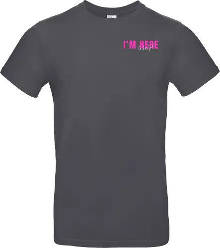 Here To Help - Pink mit weißer Schrift - Standard T-Shirt