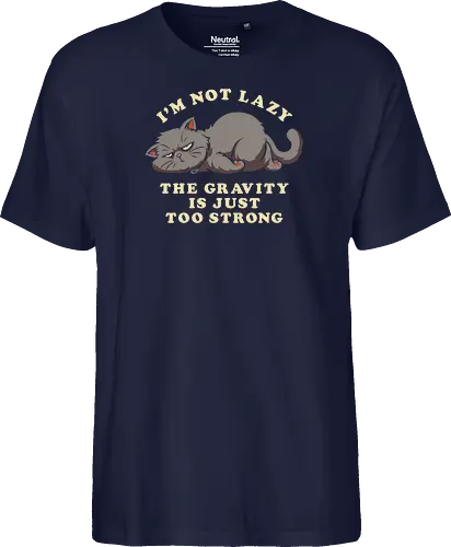 I'm Not Lazy, The Gravity Is Just Too Strong