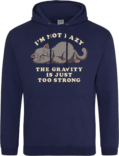 I'm Not Lazy, The Gravity Is Just Too Strong