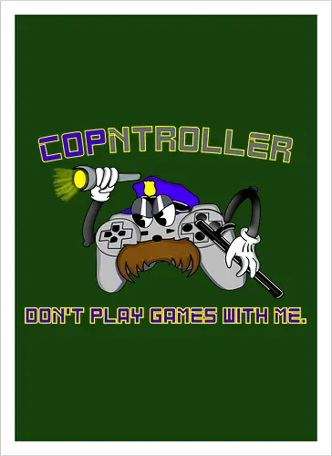 Cop-ntroller: Don't Play Games with Me (Spiel keine Spielchen mit mir)