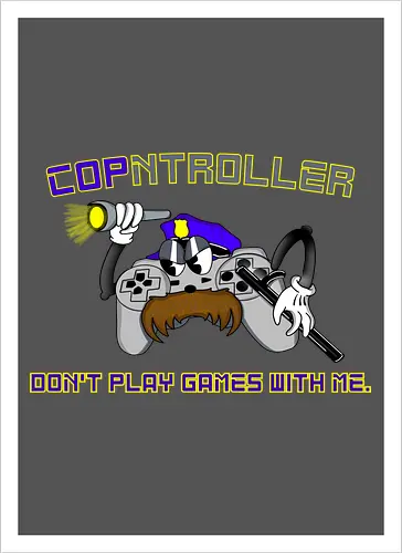 Cop-ntroller: Don't Play Games with Me (Spiel keine Spielchen mit mir)
