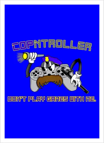 Cop-ntroller: Don't Play Games with Me (Spiel keine Spielchen mit mir)